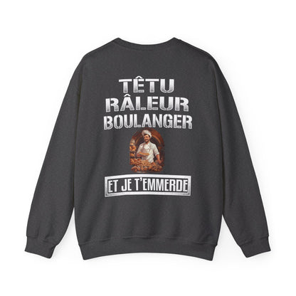 Têtu, râleur, Boulanger, et je t'emmerde