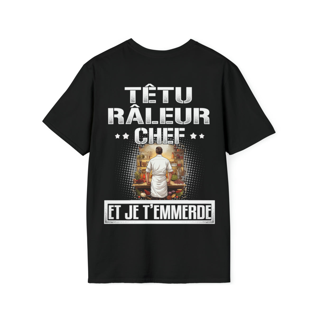 Têtu, râleur, Chef, et je t'emmerde
