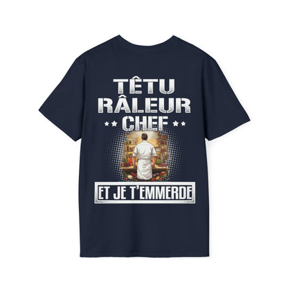 Têtu, râleur, Chef, et je t'emmerde