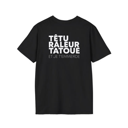 Têtu Râleur et je t'emmerde