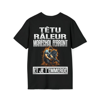 Têtu, râleur, Maréchal ferrant, et je t'emmerde