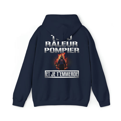 Têtu, râleur, Pompier, et je t'emmerde