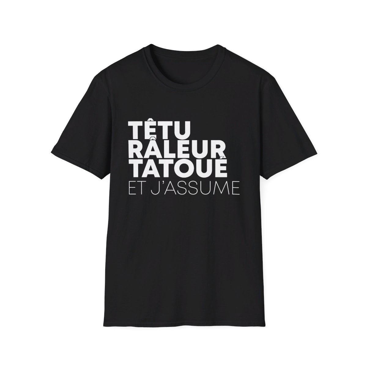 Têtu Râleur Tatoué et j'assume