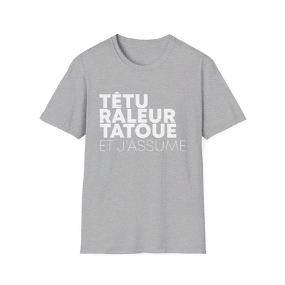 Têtu Râleur Tatoué et j'assume