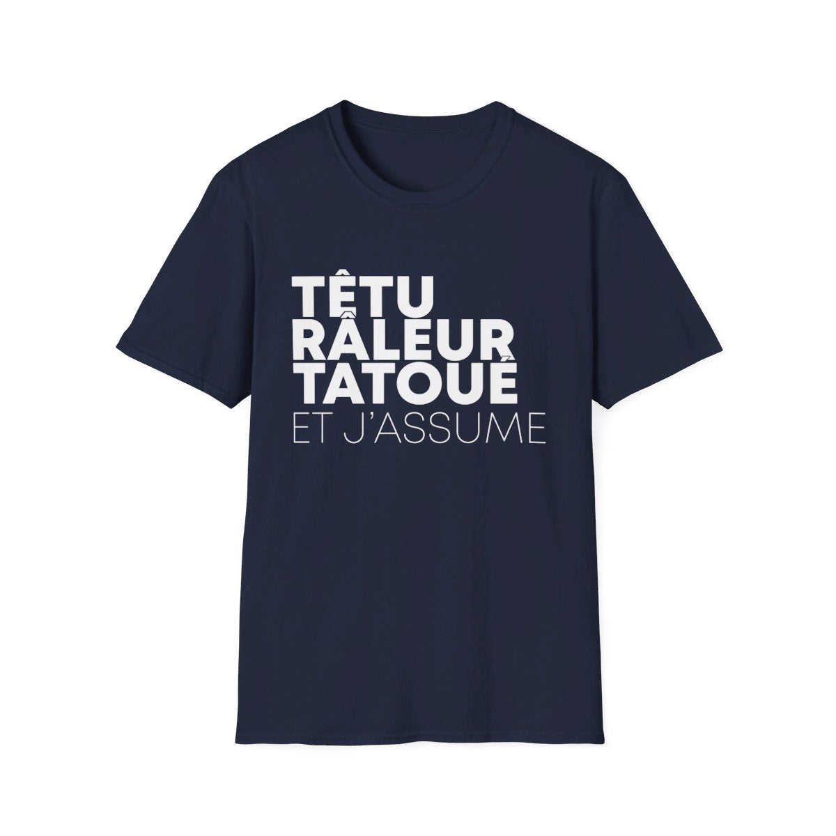 Têtu Râleur Tatoué et j'assume