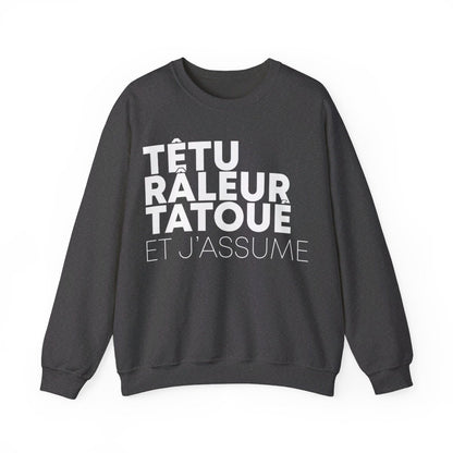 Têtu Râleur Tatoué et j'assume