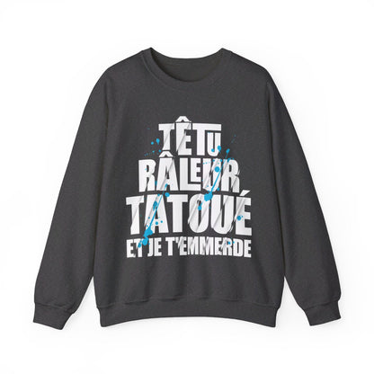 Têtu, râleur, tatoué et je t'emmerde