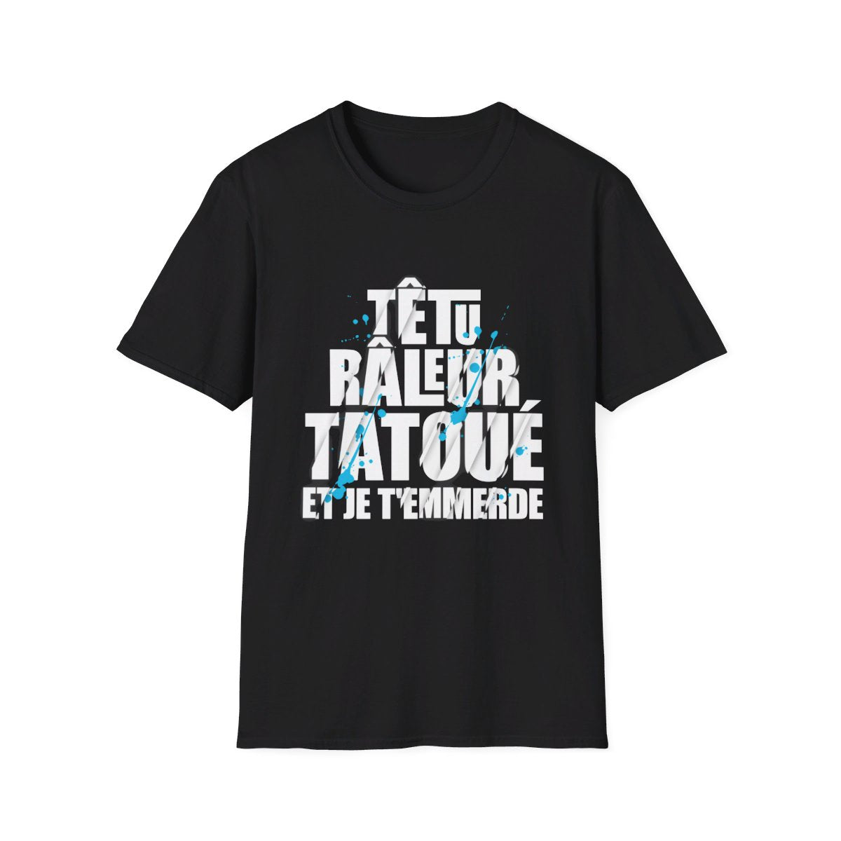 Têtu, râleur, tatoué et je t'emmerde
