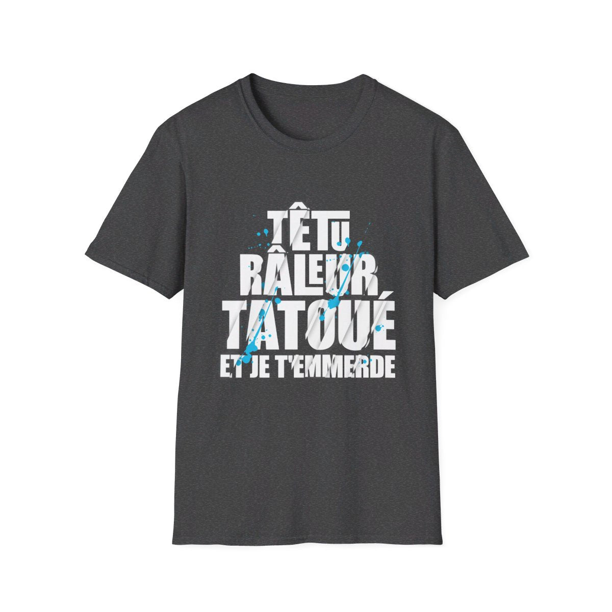 Têtu, râleur, tatoué et je t'emmerde