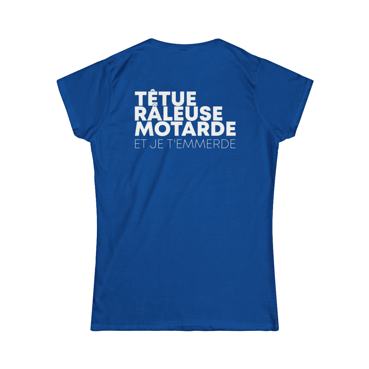 Têtue, chiante, motarde et je t'emmerde