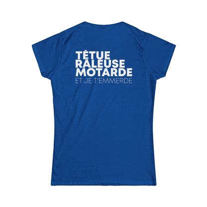 Têtue, chiante, motarde et je t'emmerde