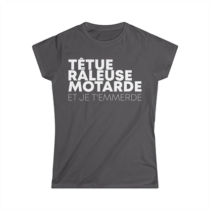 Têtue, chiante, motarde et je t'emmerde