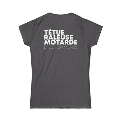 Têtue, chiante, motarde et je t'emmerde