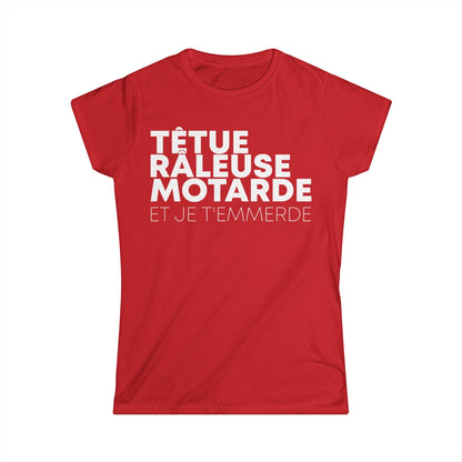 Têtue, chiante, motarde et je t'emmerde