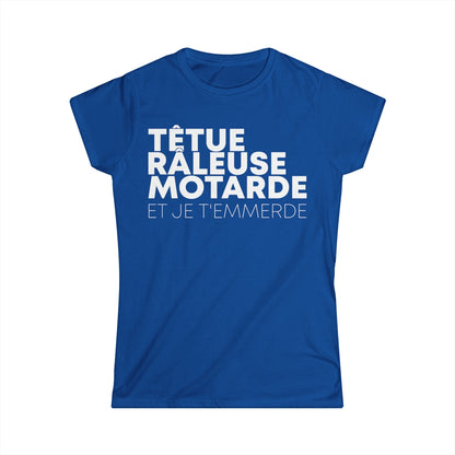 Têtue, chiante, motarde et je t'emmerde