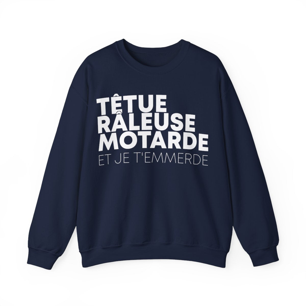 Têtue, chiante, motarde et je t'emmerde