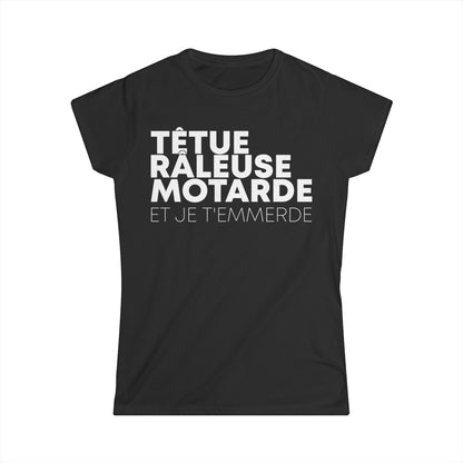 Têtue, chiante, motarde et je t'emmerde