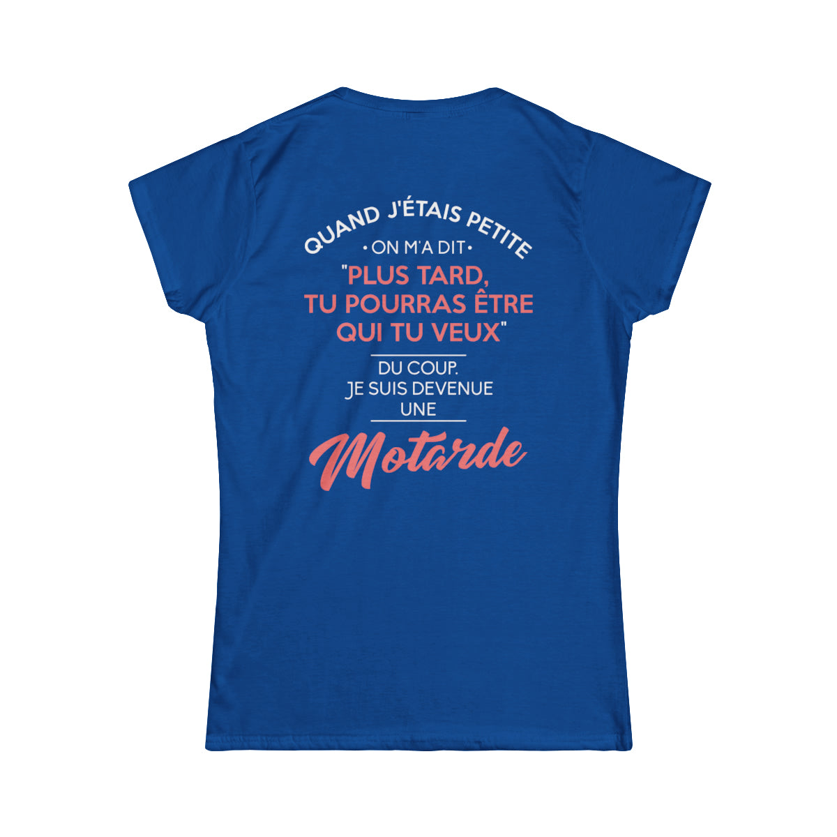 Tu pourras être qui tu veux, du coup je suis devenue une motarde