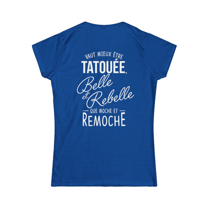 Vaut mieux être tatouée belle et rebelle que moche et remoche