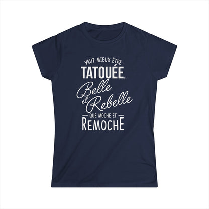 Vaut mieux être tatouée belle et rebelle que moche et remoche