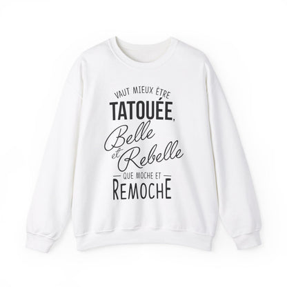 Vaut mieux être tatouée belle et rebelle que moche et remoche