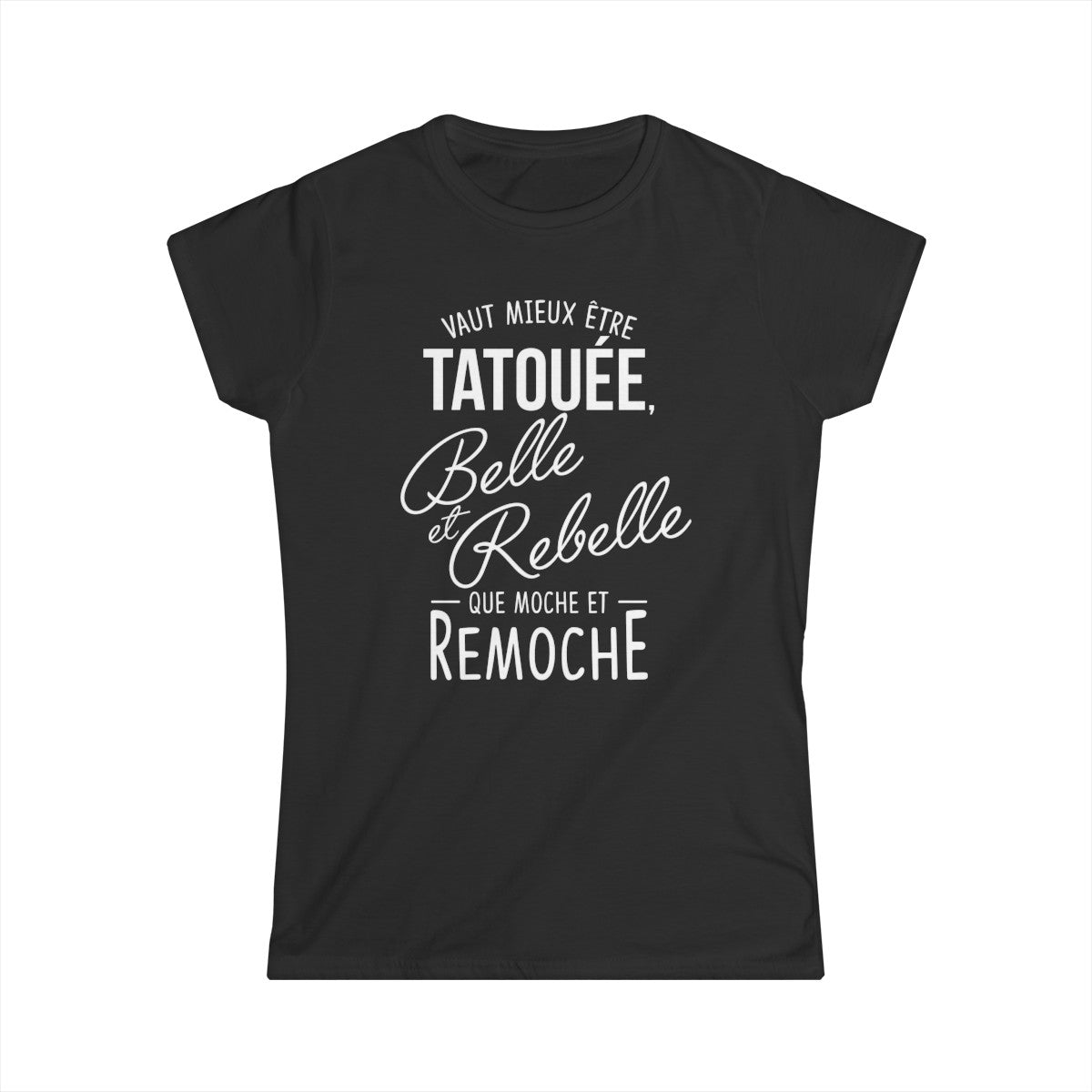 Vaut mieux être tatouée belle et rebelle que moche et remoche