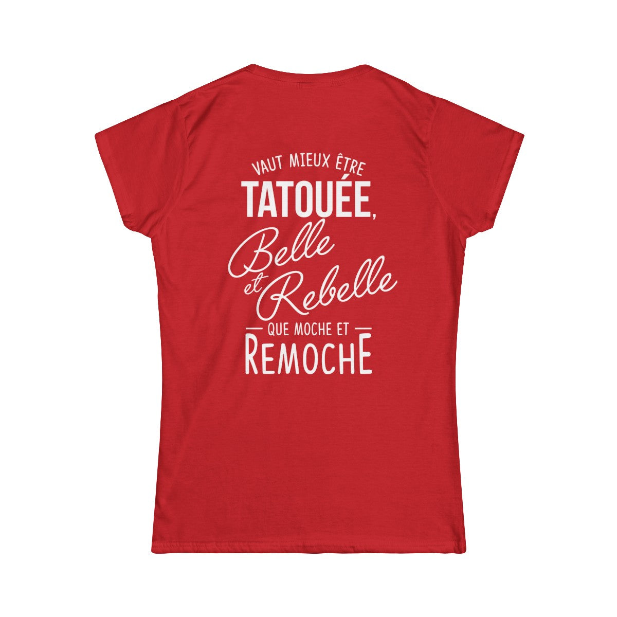 Vaut mieux être tatouée belle et rebelle que moche et remoche