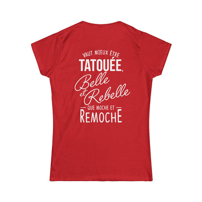 Vaut mieux être tatouée belle et rebelle que moche et remoche