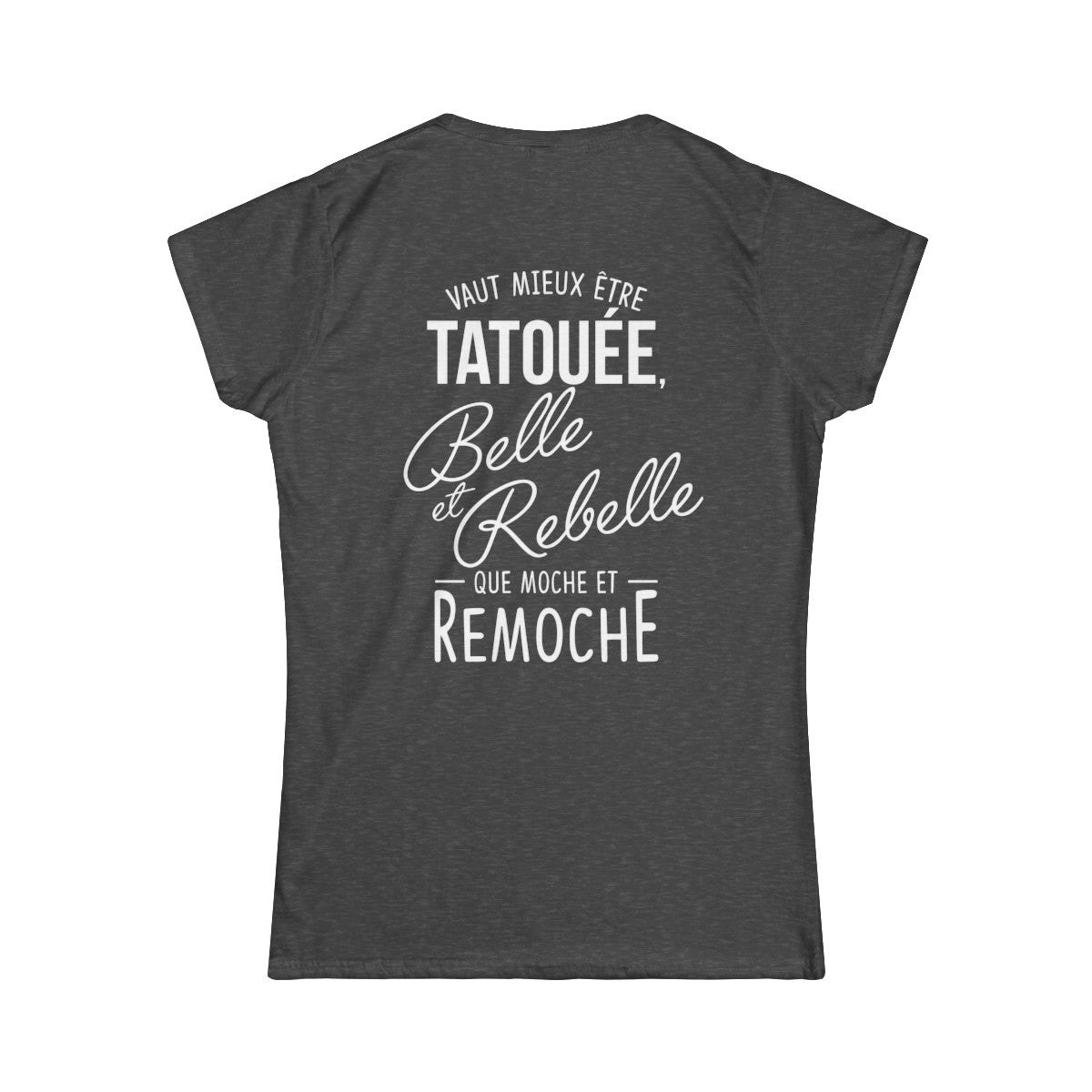 Vaut mieux être tatouée belle et rebelle que moche et remoche