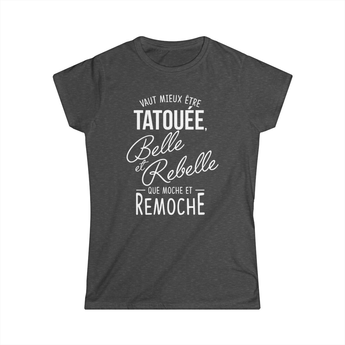 Vaut mieux être tatouée belle et rebelle que moche et remoche