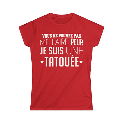 Vous ne pouvez pas me faire peur je suis une tatouée