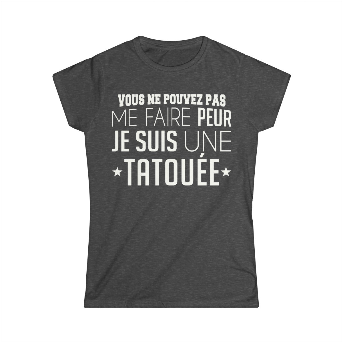 Vous ne pouvez pas me faire peur je suis une tatouée