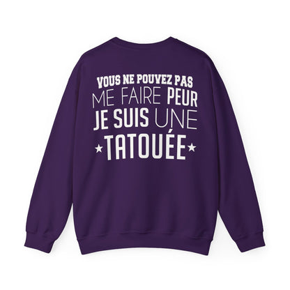 Vous ne pouvez pas me faire peur je suis une tatouée