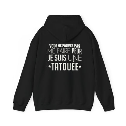 Vous ne pouvez pas me faire peur je suis une tatouée