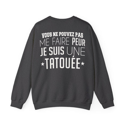 Vous ne pouvez pas me faire peur je suis une tatouée